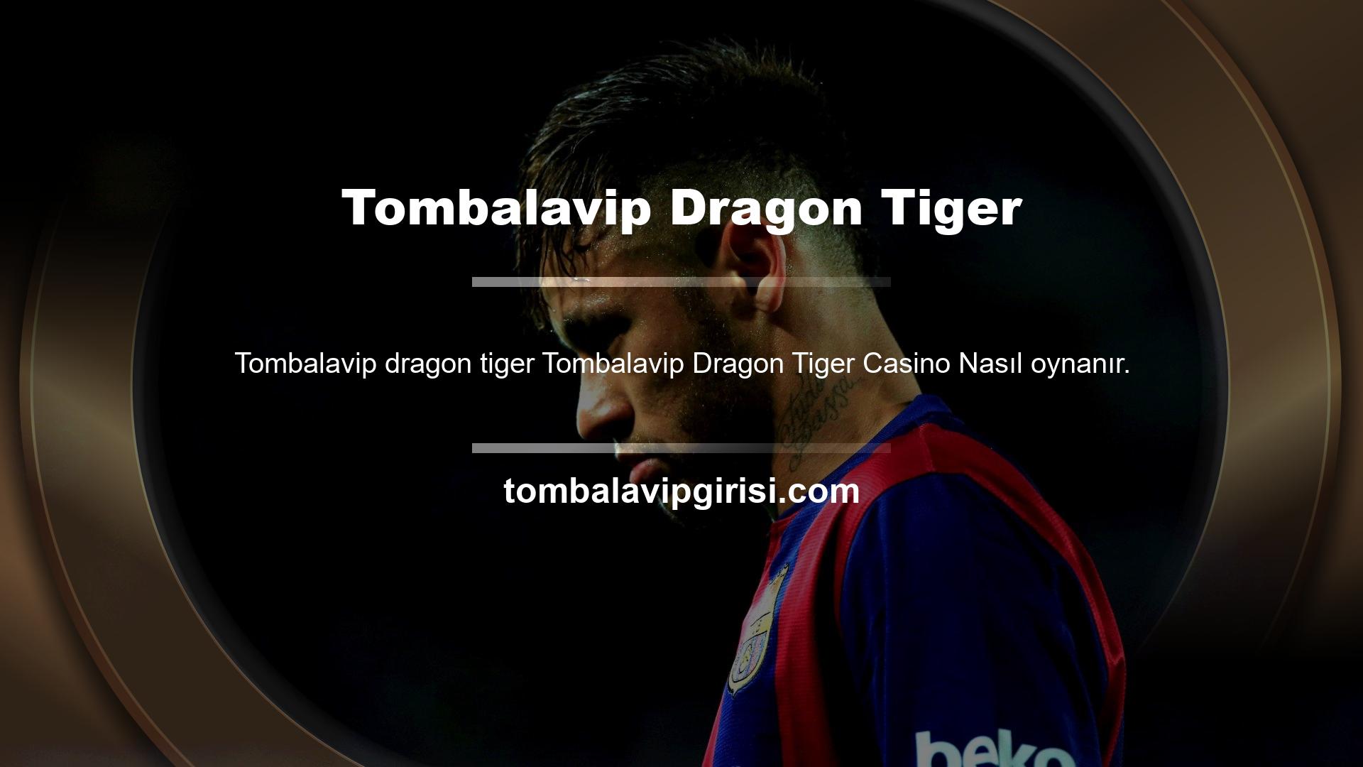 Elbette Dragon Tiger, son yılların en kazanan bahis ve casino oyunları sitesi olan Tombalavip ile yüzlerce casino oyunundan biridir