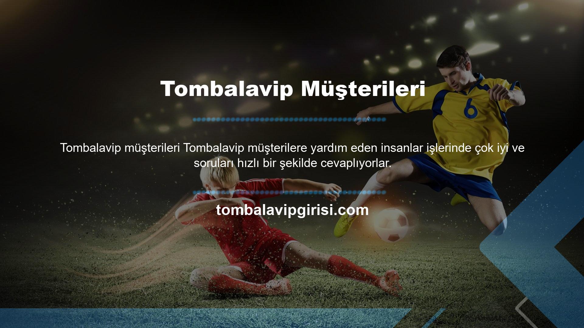 Sitedeki herhangi bir sorundan endişe etmeden Tombalavip casino oyunları ve spor bahisleri oynayabilirsiniz